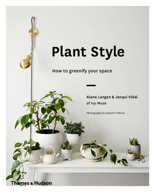Plant Style how to greenify your space